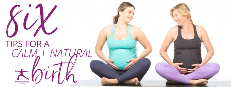 6 Tips for a Calm and Natural Birth