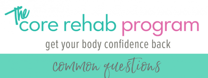 Common Q & A’s about The Core Rehab Program Common Q & A’s about The Core Rehab Program